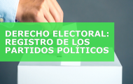 DERECHO ELECTORAL: REGISTRO DE LOS PARTIDOS POLÍTICOS