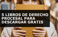 5 LIBROS DE DERECHO PROCESAL PARA DESCARGAR GRATIS