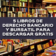 5 LIBROS DE DERECHO BANCARIO Y BURSATIL PARA DESCARGAR GRATIS