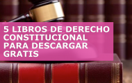 5 LIBROS DE DERECHO CONSTITUCIONAL PARA DESCARGAR GRATIS